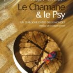 Le chamane et le psy : Un dialogue entre deux mondes, livre sur le chamanisme de Laurent Huguelit et Olivier Chambon