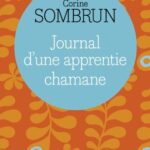 Journal d'une apprentie chamane livre de Corine Sombrun (Pocket)