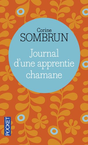 Journal d&rsquo;une apprentie chamane – Corine Sombrun