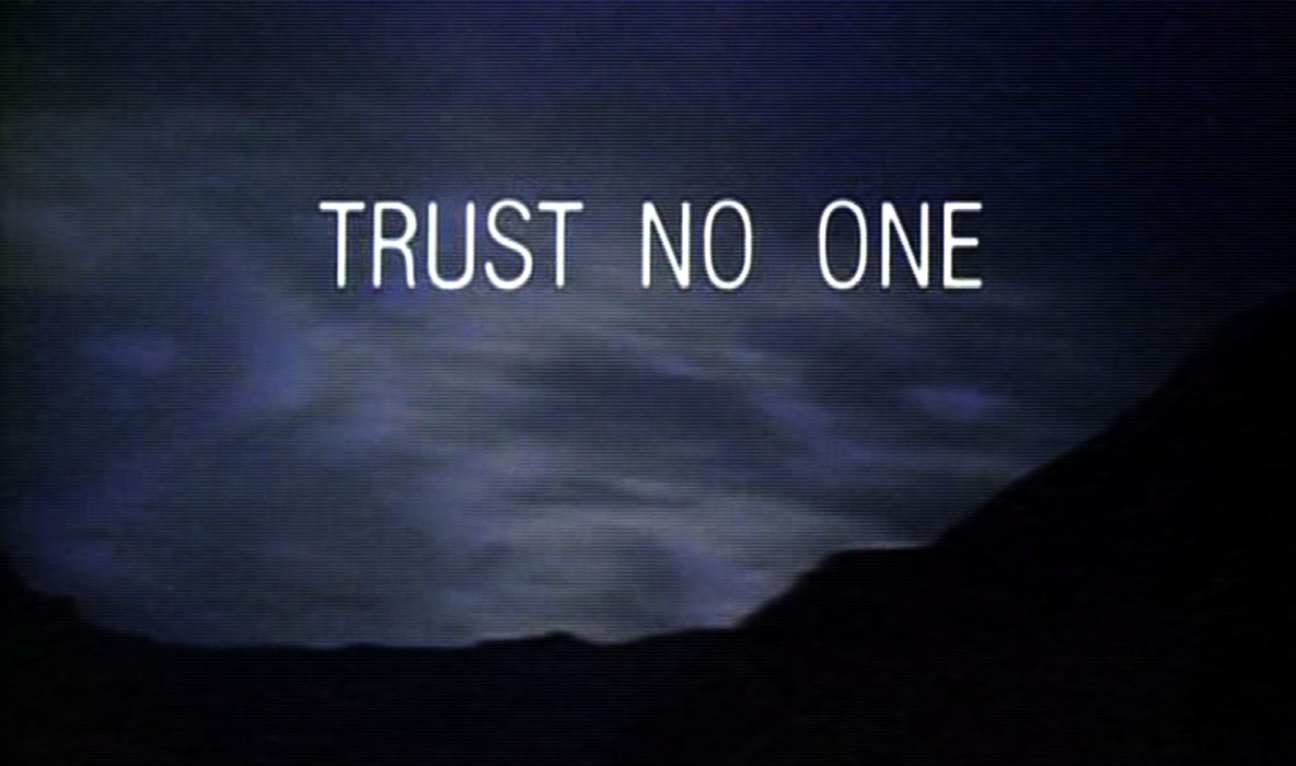 Trust No One !